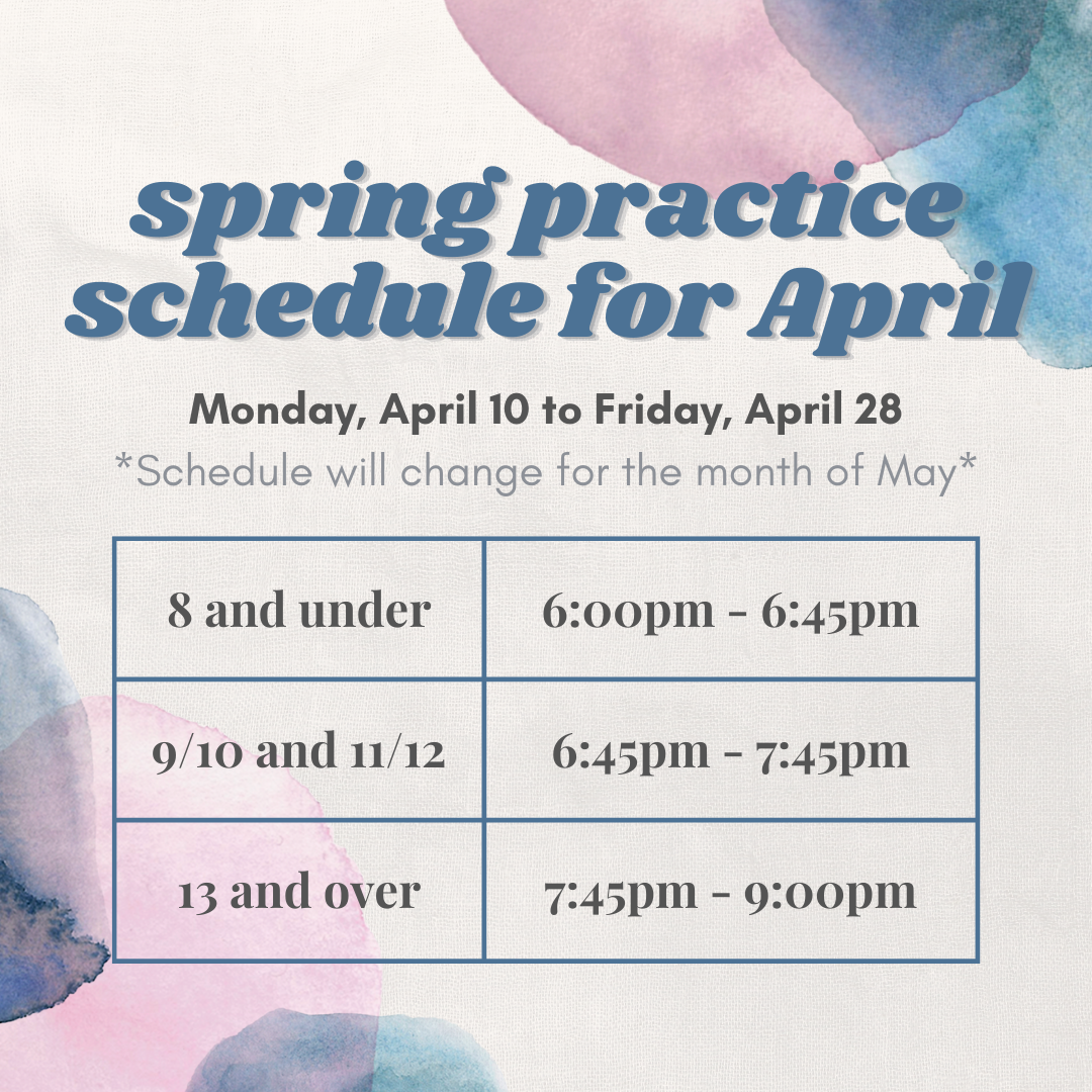 Practice Schedule for April 8U 6-6:45, 9-12 6:45-7:45, 13+ 7:45-9